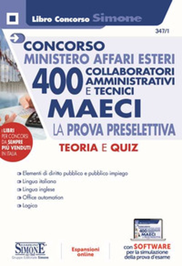 Concorso Ministero Affari Esteri. 400 collaboratori amministrativi e tecnici. MAECI. La prova preselettiva - Librerie.coop Concorso Ministero Affari Esteri. 400 collaboratori amministrativi e tecnici. MAECI. La prova preselettiva - Librerie.coop