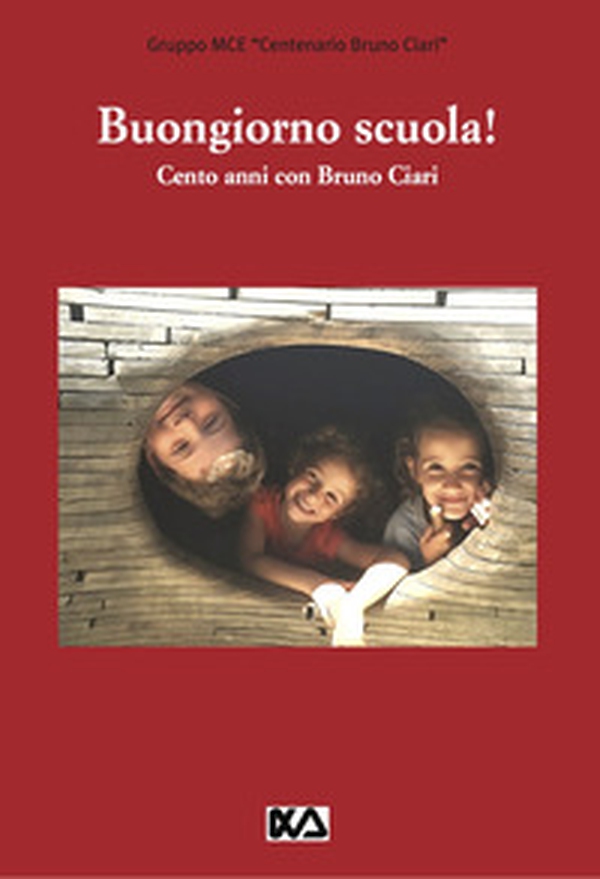 Buongiorno scuola! Cento anni con Bruno Ciari - Librerie.coop Buongiorno scuola! Cento anni con Bruno Ciari - Librerie.coop