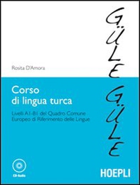 Corso di lingua turca. Livelli A1-B1 del quadro comune europeo di riferimento delle lingue - Librerie.coop Corso di lingua turca. Livelli A1-B1 del quadro comune europeo di riferimento delle lingue - Librerie.coop