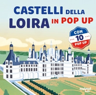 Castelli della Loira. Viaggi in pop-up - Librerie.coop Castelli della Loira. Viaggi in pop-up - Librerie.coop