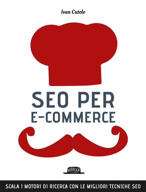 SEO per e-commerce. Scala i motori di ricerca con le migliori tecniche SEO - Librerie.coop SEO per e-commerce. Scala i motori di ricerca con le migliori tecniche SEO - Librerie.coop