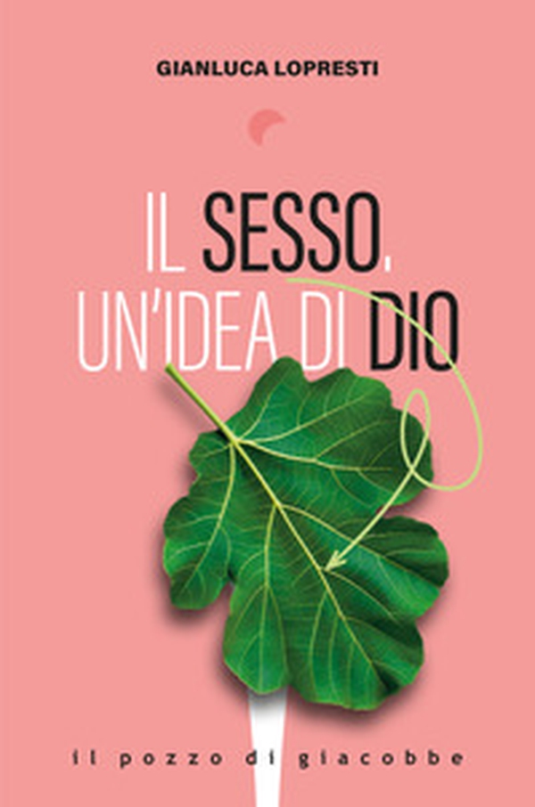 Il sesso, un'idea di Dio - Librerie.coop