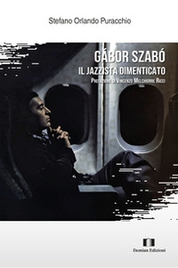 Gábor Szabó. Il jazzista dimenticato - Librerie.coop