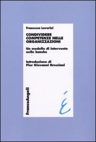 Condividere competenze nelle organizzazioni. Un modello di intervento nelle banche - Librerie.coop