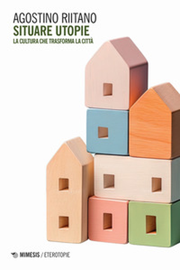 Situare utopie. La cultura che trasforma la città - Librerie.coop Situare utopie. La cultura che trasforma la città - Librerie.coop