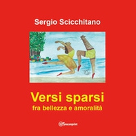 Versi sparsi fra bellezza e amoralità - Librerie.coop