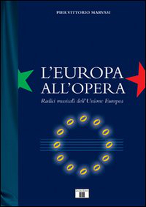 L'Europa all'Opera. Radici musicali dell'Unione Europea - Librerie.coop L'Europa all'Opera. Radici musicali dell'Unione Europea - Librerie.coop