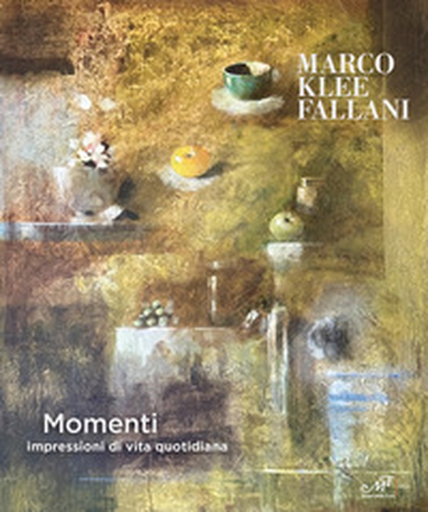 Marco Klee Fallani. Momenti. Impressioni di vita quotidiana. Catalogo della mostra (San Donato in Poggio, 20 settembre-9 novembre 2025) - Librerie.coop Marco Klee Fallani. Momenti. Impressioni di vita quotidiana. Catalogo della mostra (San Donato in Poggio, 20 settembre-9 novembre 2025) - Librerie.coop