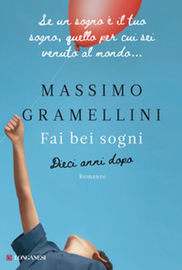 Fai bei sogni. Dieci anni dopo - Librerie.coop Fai bei sogni. Dieci anni dopo - Librerie.coop