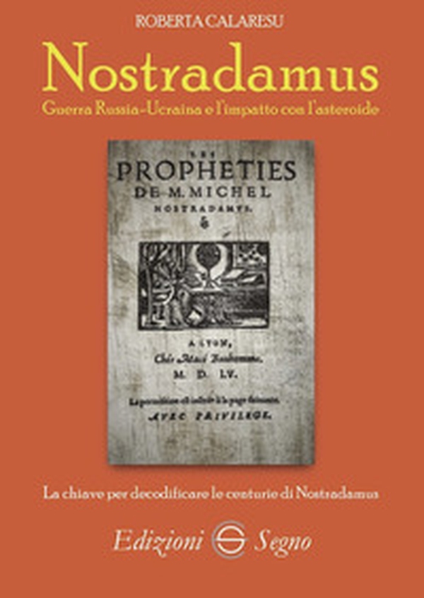 Nostradamus. Guerra Russia-Ucraina e l'impatto con l'asteroide - Librerie.coop Nostradamus. Guerra Russia-Ucraina e l'impatto con l'asteroide - Librerie.coop