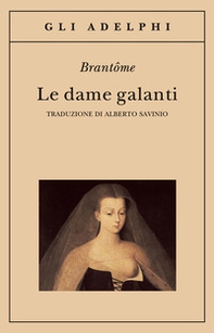 Le dame galanti - Librerie.coop Le dame galanti - Librerie.coop