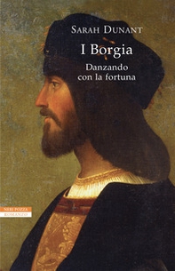 Danzando con la fortuna. I Borgia - Librerie.coop