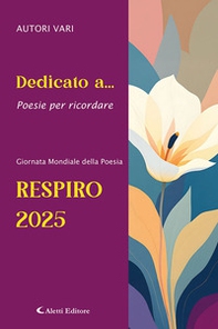 Dedicato a... Poesie per ricordare. Respiro 2025 - Librerie.coop