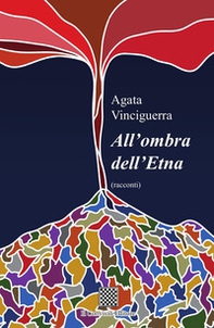 All'ombra dell'Etna - Librerie.coop All'ombra dell'Etna - Librerie.coop