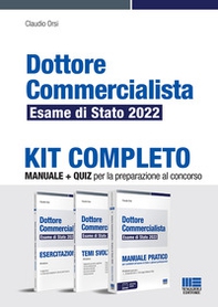 Dottore commercialista. Esame di Stato 2022. Kit completo. Manuale + quiz per la preparazione al concorso - Librerie.coop