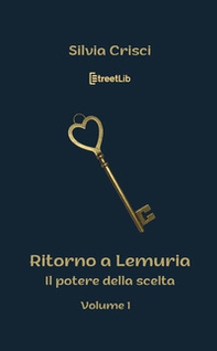 Il potere della scelta. Ritorno a Lemuria - Librerie.coop