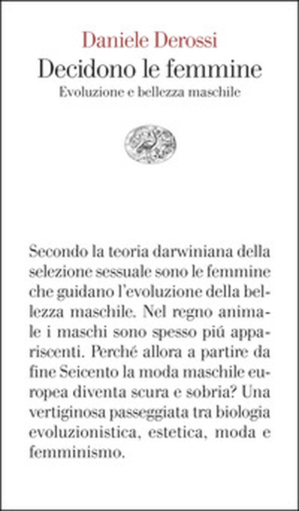 Decidono le femmine. Evoluzione e bellezza maschile - Librerie.coop Decidono le femmine. Evoluzione e bellezza maschile - Librerie.coop