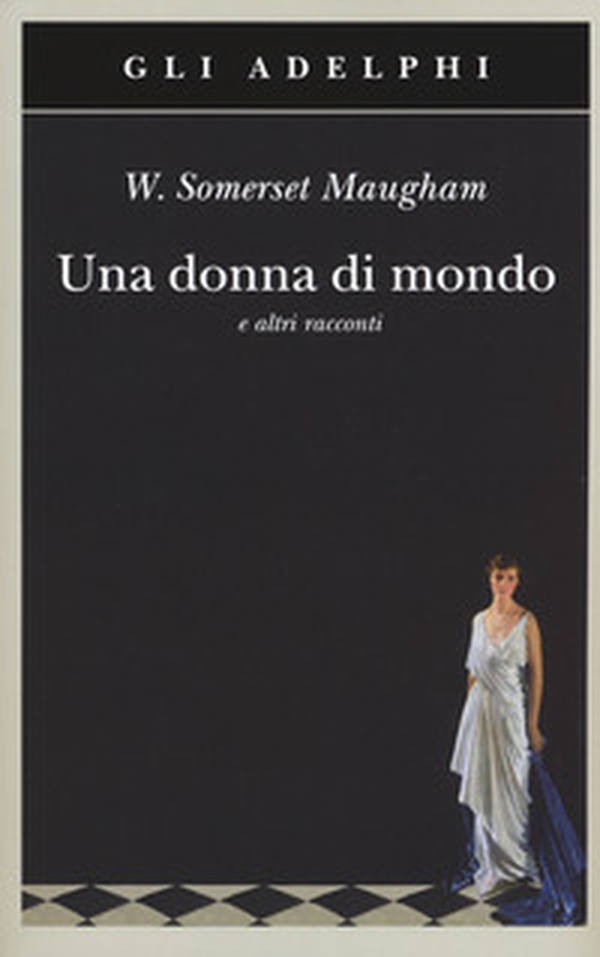 Una donna di mondo e altri racconti - Librerie.coop Una donna di mondo e altri racconti - Librerie.coop
