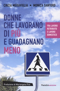 Donne che lavorano di più e guadagnano meno. Fra lavoro retribuito e lavoro domestico - Librerie.coop