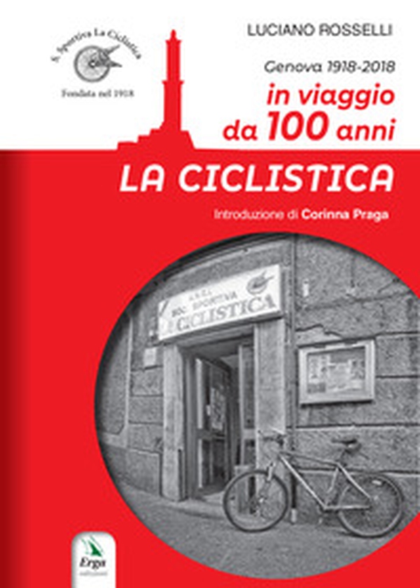 La ciclistica. In viaggio da 100 anni - Librerie.coop La ciclistica. In viaggio da 100 anni - Librerie.coop