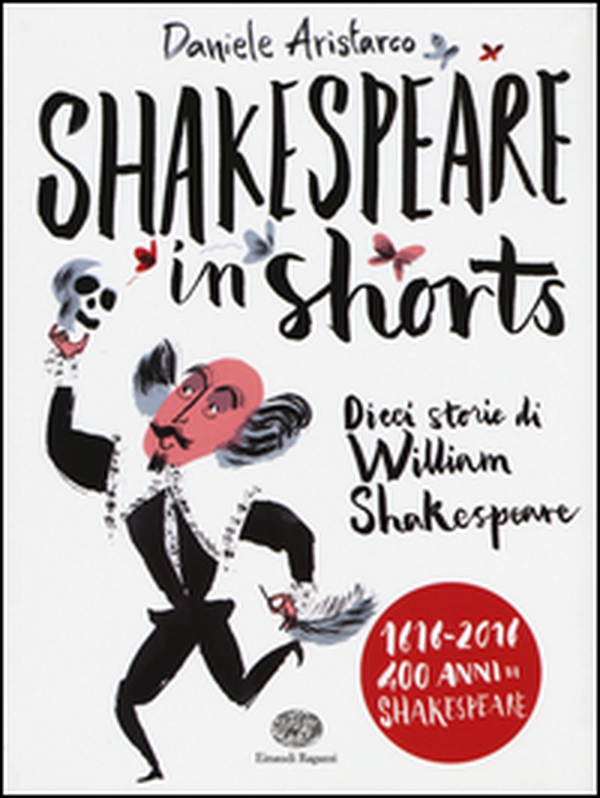 Shakespeare in shorts. Dieci storie di William Shakespeare - Librerie.coop Shakespeare in shorts. Dieci storie di William Shakespeare - Librerie.coop
