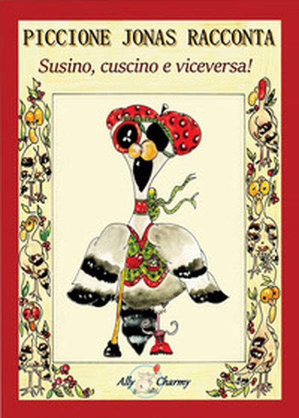 Piccione Jonas racconta. Susino, cuscino e viceversa! - Librerie.coop Piccione Jonas racconta. Susino, cuscino e viceversa! - Librerie.coop