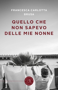 Quello che non sapevo delle mie nonne - Librerie.coop