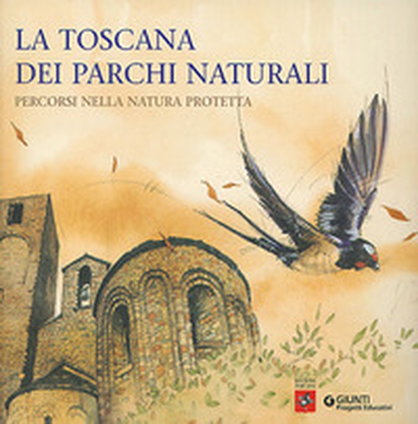 La Toscana dei Parchi naturali. Percorsi nella natura protetta - Librerie.coop La Toscana dei Parchi naturali. Percorsi nella natura protetta - Librerie.coop