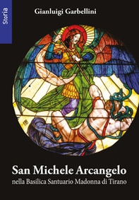 San Michele arcangelo nella basilica santuario della Madonna di Tirano - Librerie.coop