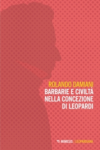 Barbarie e civiltà nella concezione di Leopardi - Librerie.coop