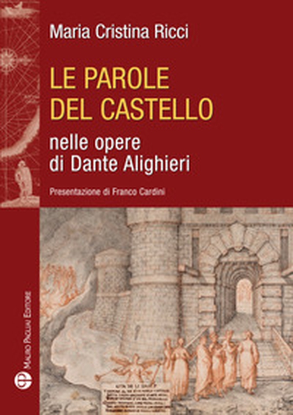 Le parole del castello nelle opere di Dante Alighieri - Librerie.coop Le parole del castello nelle opere di Dante Alighieri - Librerie.coop