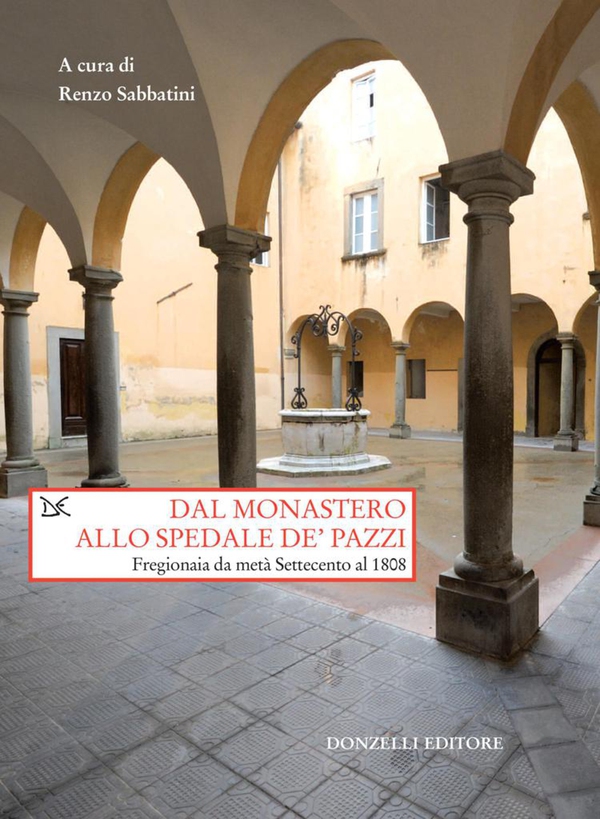 Dal monastero allo spedale de' pazzi - Librerie.coop Dal monastero allo spedale de' pazzi - Librerie.coop