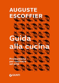 Guida alla cucina. Promemoria per cucinare ad arte - Librerie.coop