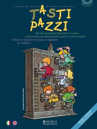 Tasti pazzi. Raccolta di brani per pianoforte o tastiera per la scuola secondaria di primo grado-Collection of pieces for piano or keyboard for children - Librerie.coop