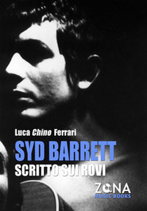 Syd Barrett. Scritto sui rovi - Librerie.coop Syd Barrett. Scritto sui rovi - Librerie.coop