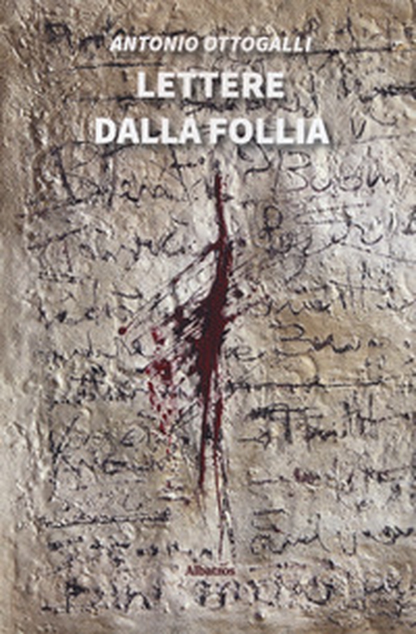 Lettere dalla follia - Librerie.coop Lettere dalla follia - Librerie.coop