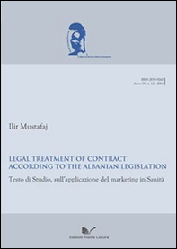 Legal treatment of contract according to the albanian legislation. Testo di studio sull'applicazione del marketing in sanità. Ediz. italiana e inglese - Librerie.coop