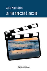 La mia parola è azione - Librerie.coop