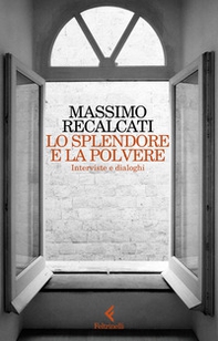 Lo splendore e la polvere. Interviste e dialoghi - Librerie.coop