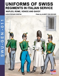Uniforms of Swiss regiments in italian service - Librerie.coop