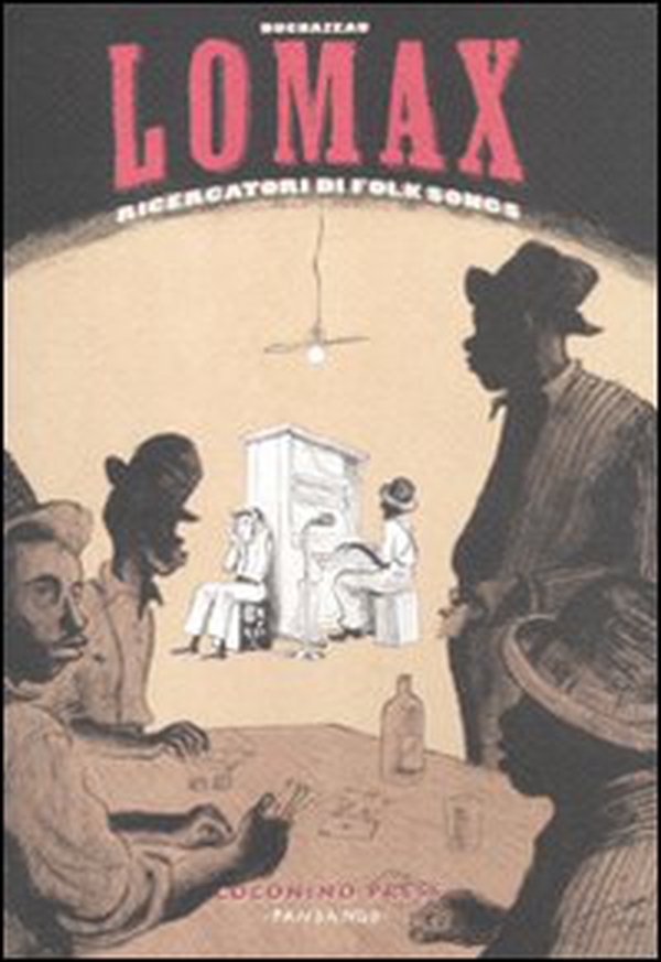 Lomax. Ricercatori di folk songs - Librerie.coop Lomax. Ricercatori di folk songs - Librerie.coop