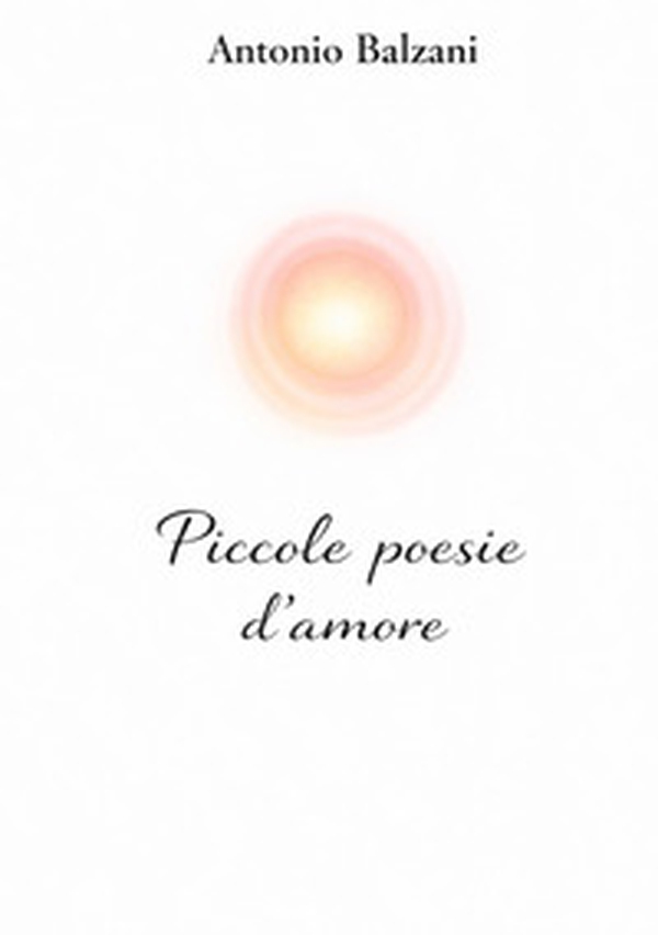 Piccole poesie d'amore - Librerie.coop