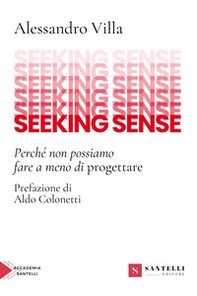 Seeking sense. Perché non possiamo fare a meno di progettare - Librerie.coop
