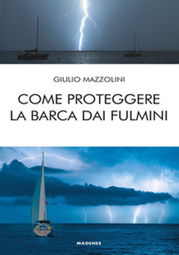 Come proteggere la barca dai fulmini - Librerie.coop Come proteggere la barca dai fulmini - Librerie.coop