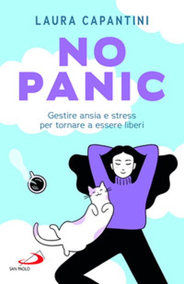 No panic. Gestire ansia e stress per tornare a essere liberi - Librerie.coop No panic. Gestire ansia e stress per tornare a essere liberi - Librerie.coop