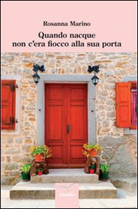 Quando nacque non c'era fiocco alla sua porta - Librerie.coop