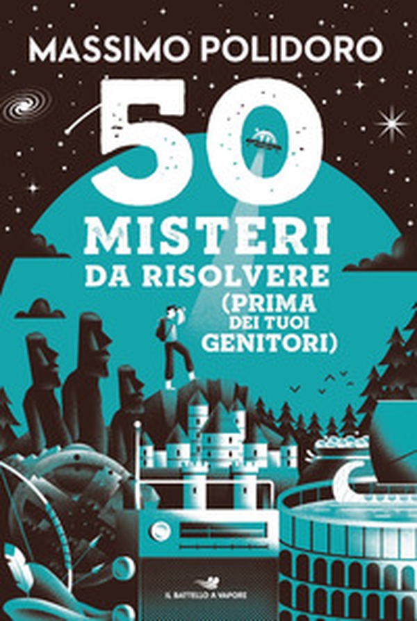 50 misteri da risolvere (prima dei tuoi genitori) - Librerie.coop 50 misteri da risolvere (prima dei tuoi genitori) - Librerie.coop