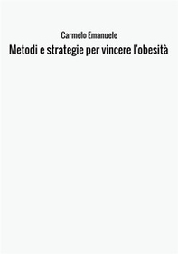 Metodi e strategie per vincere l'obesità - Librerie.coop