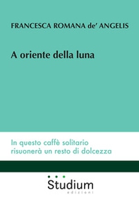 A oriente della luna - Librerie.coop