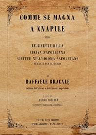 Comme se magna a Nnapule. Le ricette della cucina napoletana scritte nell'idioma napoletano ordinate per categoria - Librerie.coop